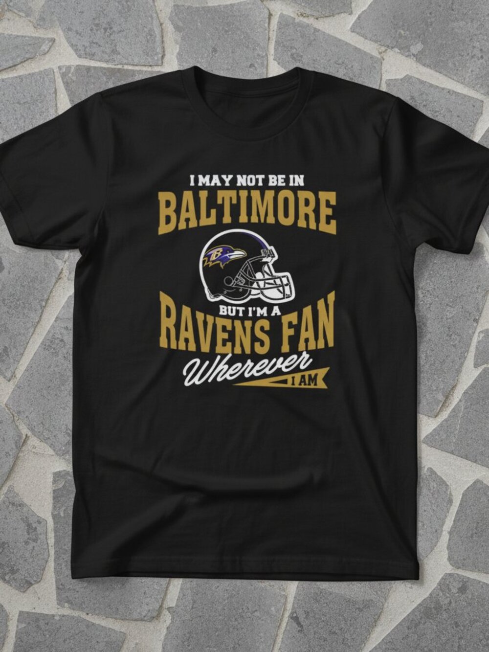 Baltimore Ravens Fan Graphic T-Shirt – “I May Not Be in Baltimore” Football Tee